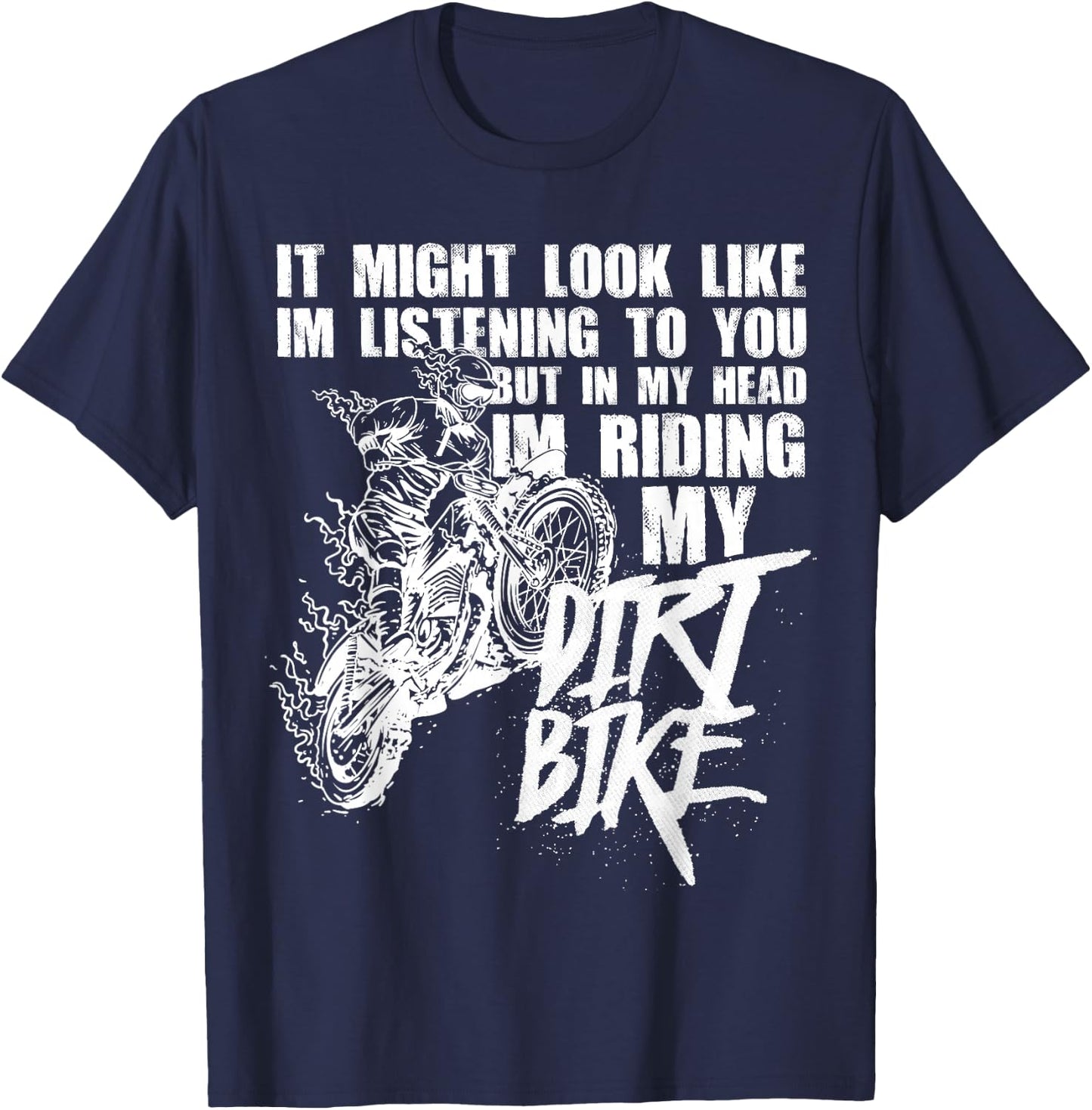 In My Head I'm Riding My Dirt Bike Funny Dirt Bike T-Shirt - T-Shirt | Navy