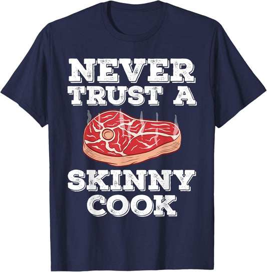 Barbecue NEVER TRUST A SKINNY COOK Funny BBQ PITMASTER Gift T-Shirt - T-Shirt | Navy