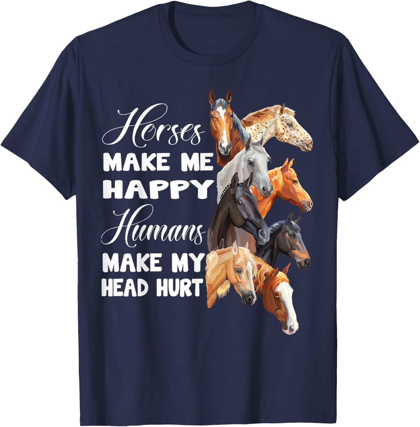 Horses make me happy Horseback Riding Horse Lover Gift T-Shirt - T-Shirt | Navy