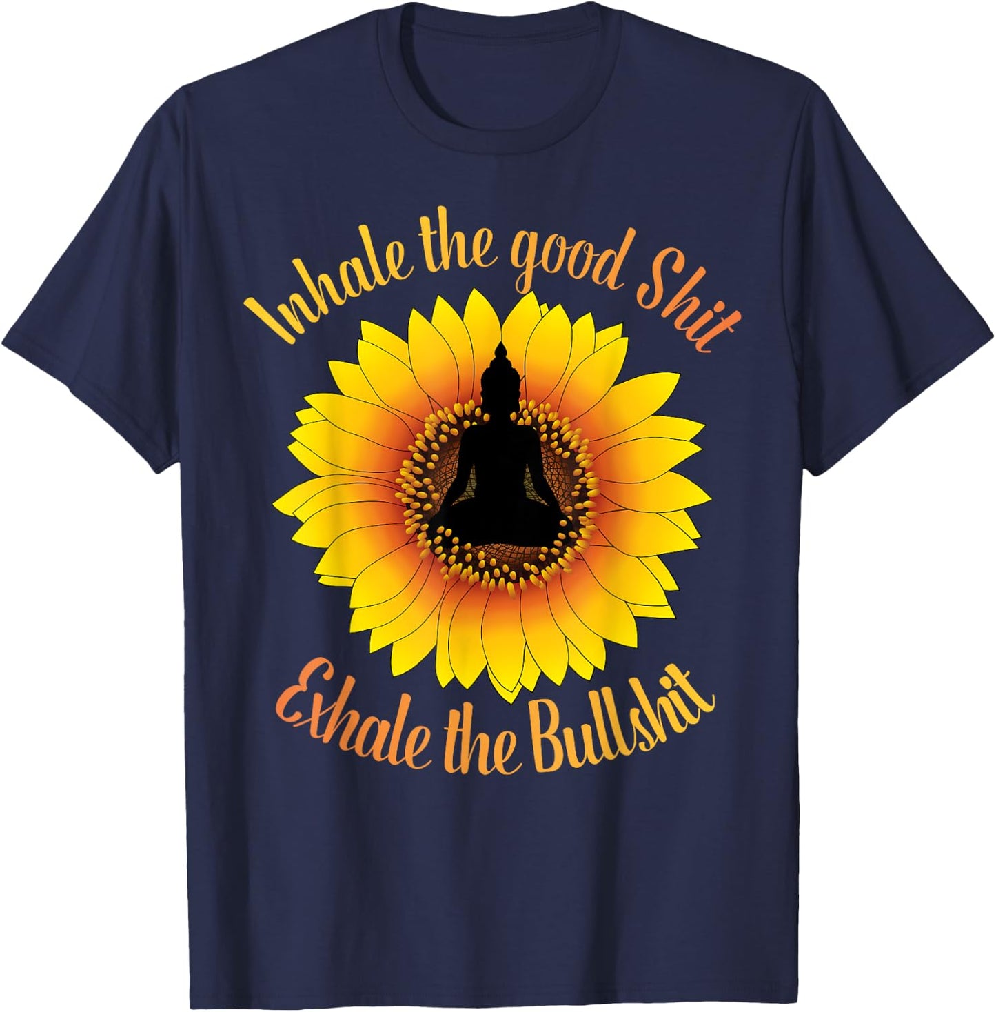 Inhale The Good Shit Exhale the Bullshit Yoga Sunflower T-Shirt - T-Shirt | Navy