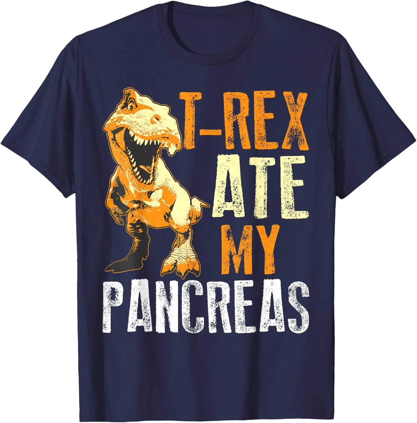 T-Rex Ate My Pancreas Shirt | Diabetes Dinosaur Lovers Gift T-Shirt - T-Shirt | Navy