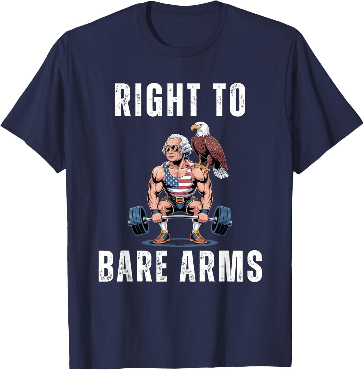Right to bare arms George Washington deadlifting joke T-Shirt - T-Shirt | Navy