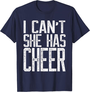 I Can't She Has Cheer - Cheerleading Mom Dad Gift T Shirt T-Shirt - T-Shirt | Navy