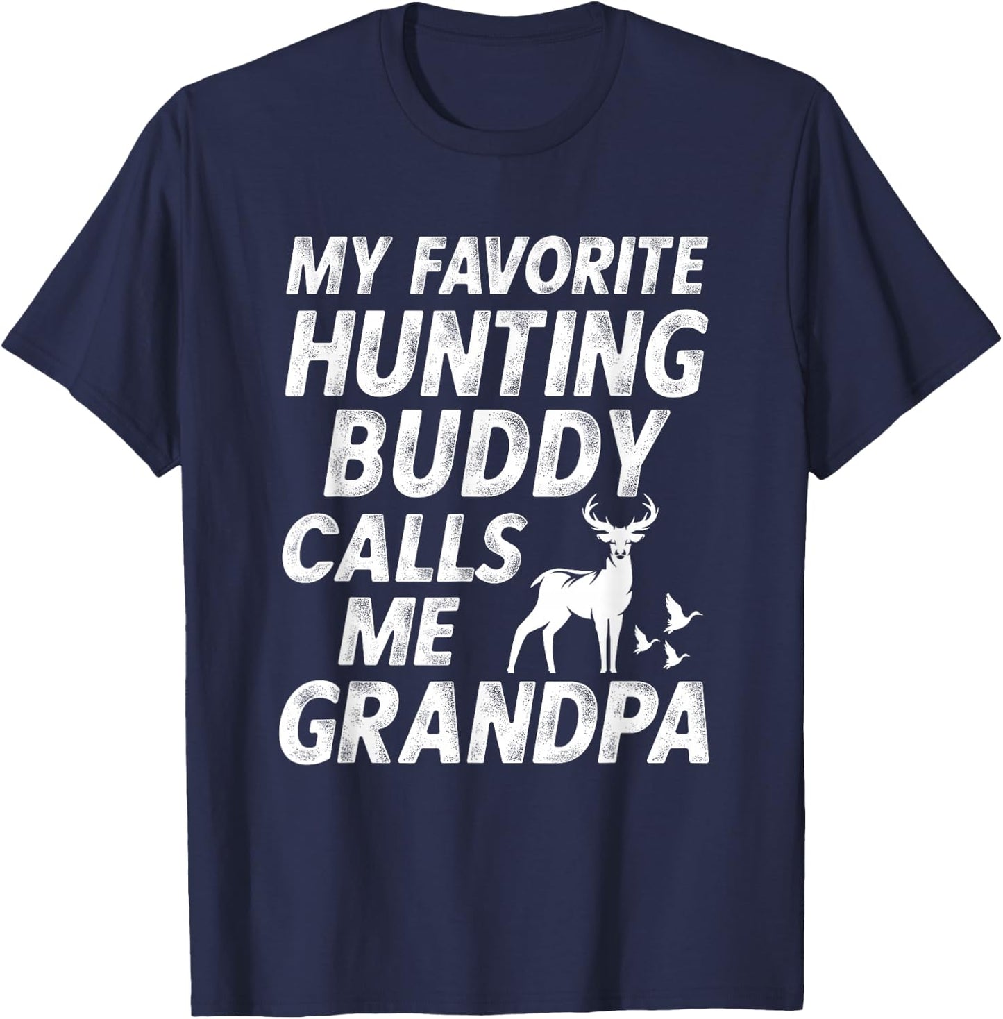 My Favorite Hunting Buddy Calls Me Grandpa Grandson Gift T-Shirt - T-Shirt | Navy