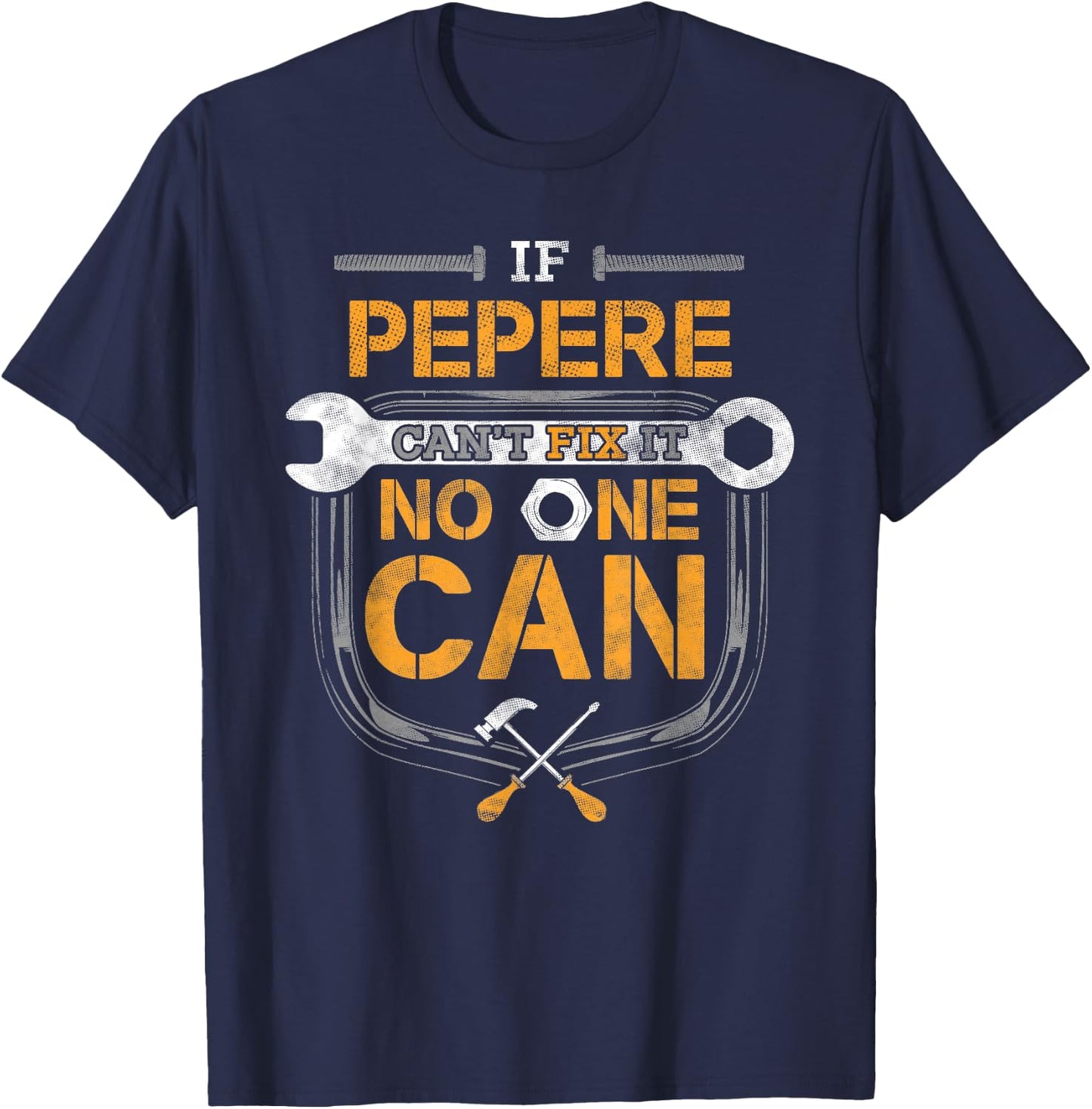 Pepere Fix It Handyman Mechanic Tools Funny Dad Grandpa T-Shirt - T-Shirt | Navy