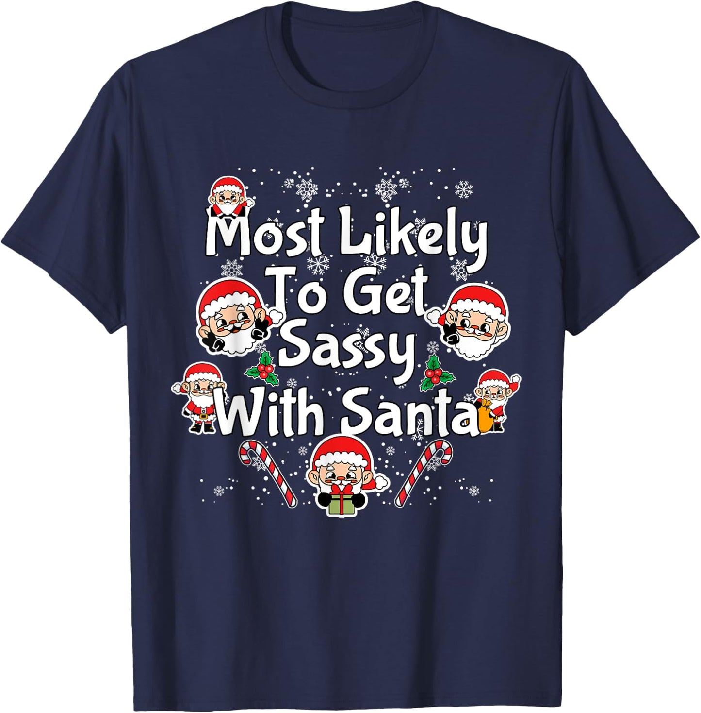 Most Likely To Get Sassy With Santa Funny Family Christmas T-Shirt - T-Shirt | Navy