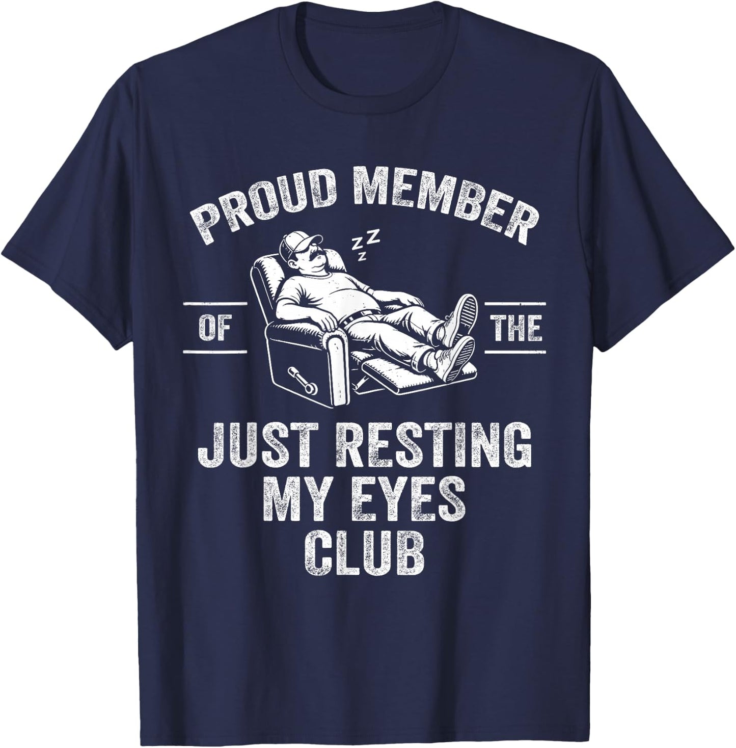 Proud Member of The Just Resting My Eyes Club Funny Dad Joke T-Shirt - T-Shirt | Navy