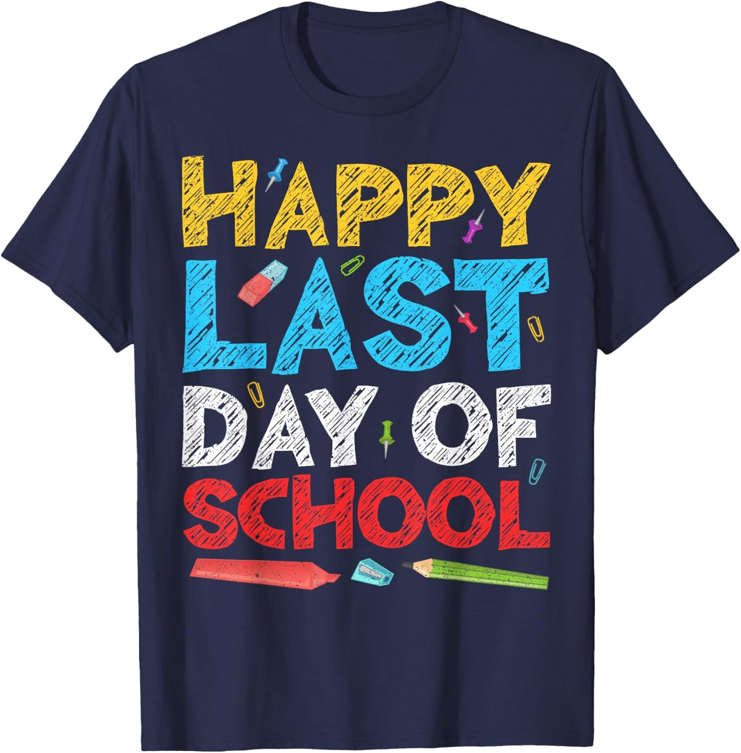 Happy Last Day of School Shirt Boy Girl Student Teacher T-Shirt - T-Shirt | Navy