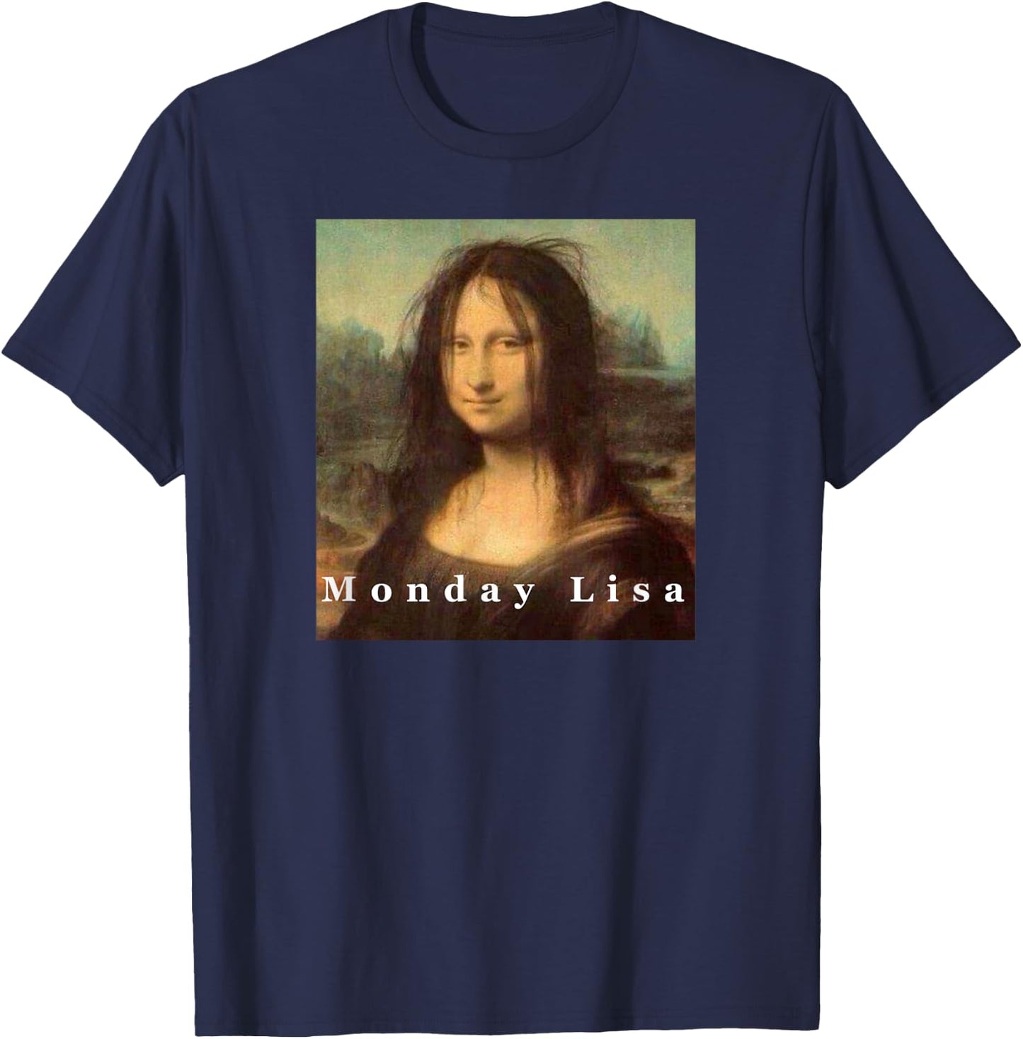 La Gioconda Mona Lisa Funny Monday Art T-Shirt - T-Shirt | Navy