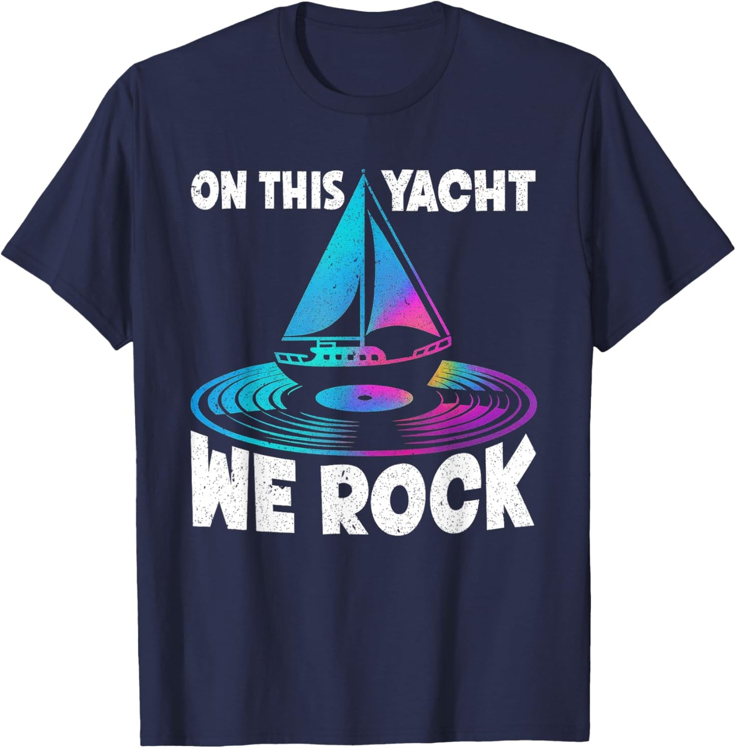 Yacht Rock Captain 80s Party On This Yacht We Rock Funny T-Shirt - T-Shirt | Navy