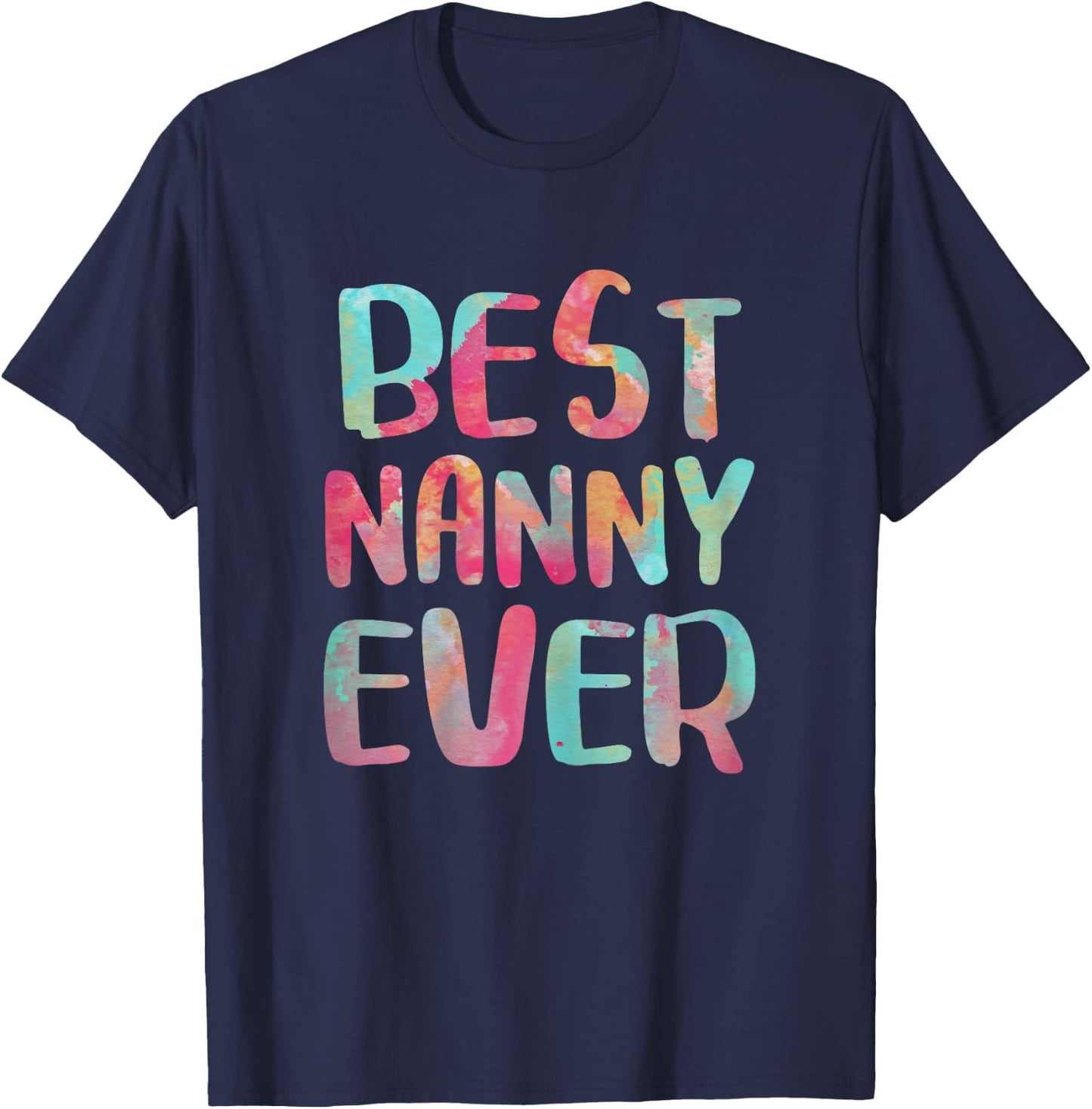 Best Nanny Ever Shirt Women Mothers Day T-Shirt - T-Shirt | Navy