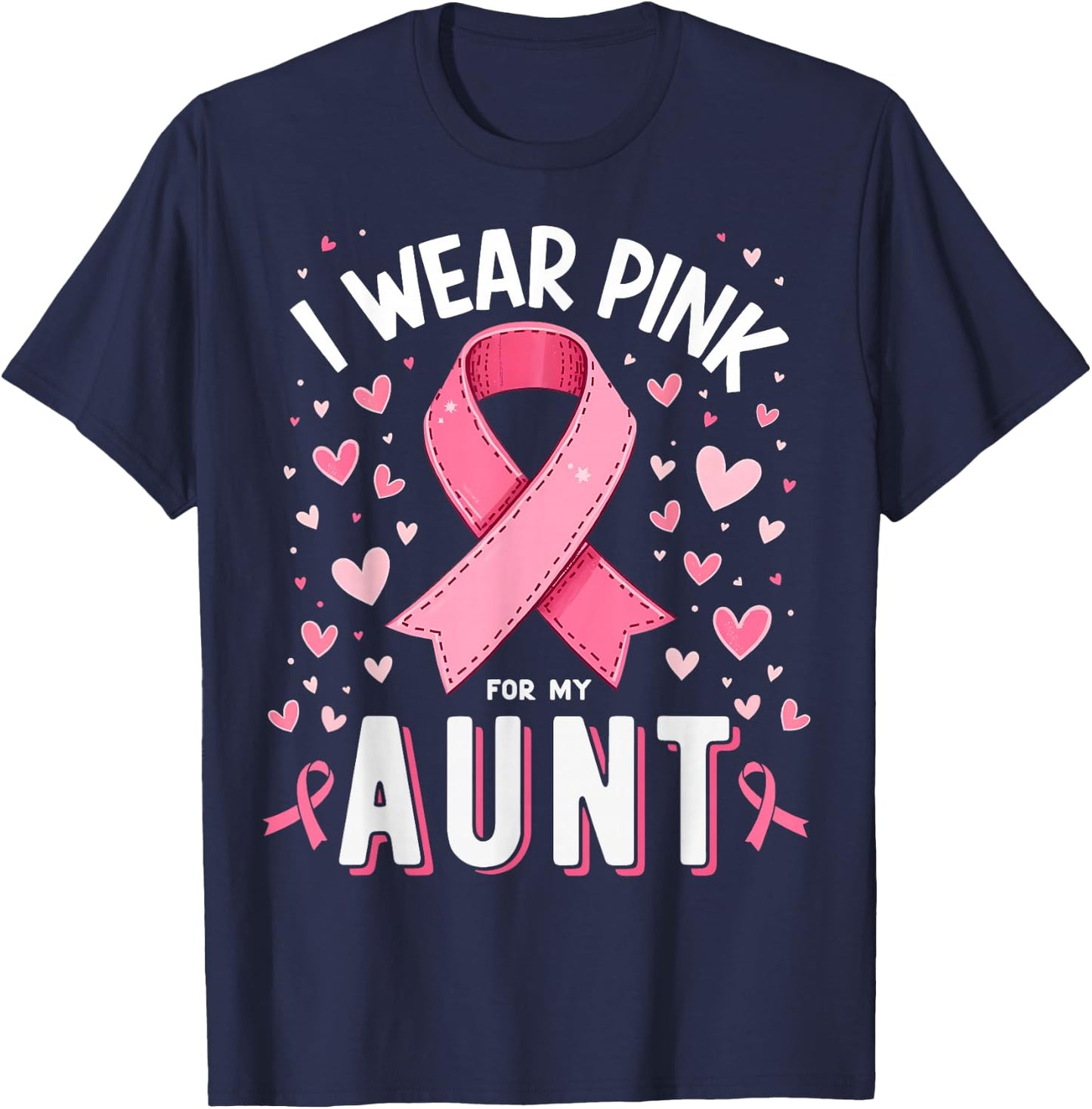 I Wear Pink For My Aunt Cancer Awareness T-Shirt - T-Shirt | Navy