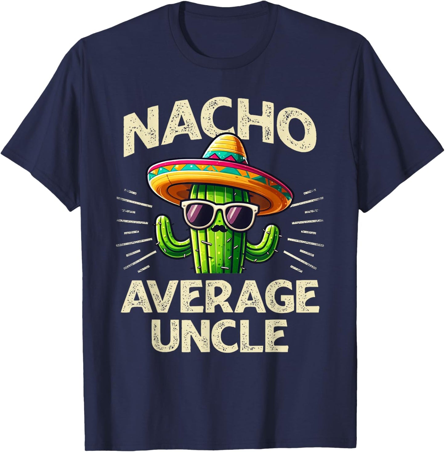Funny Cinco De Mayo Nacho Average Uncle T-Shirt - T-Shirt | Navy