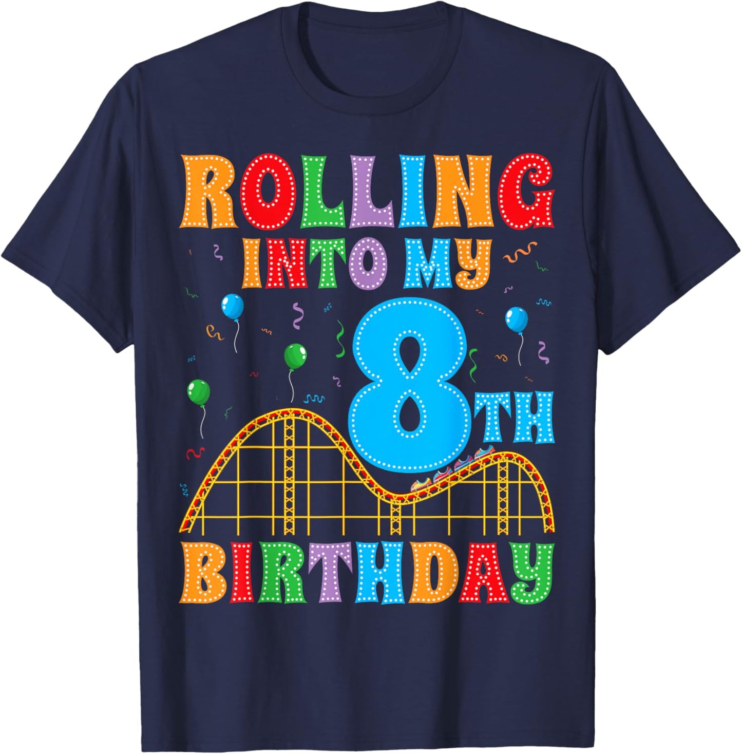 Rolling Into My 8th Birthday Roller Coaster 8 Years Old T-Shirt - T-Shirt | Navy