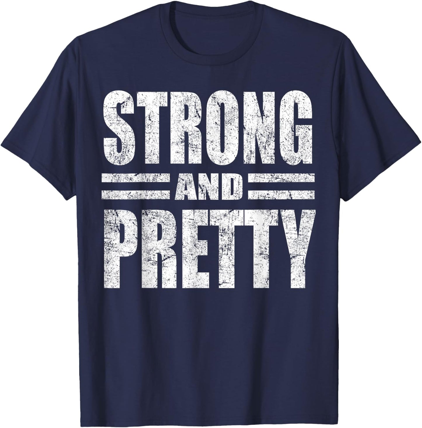 Funny Strong And Pretty Strongman Gym Gift T-Shirt - T-Shirt | Navy