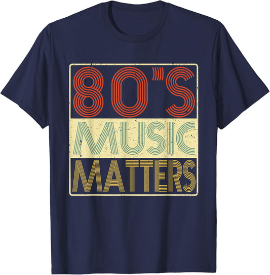 80s Music - 80's Music Matters Vintage Retro Gift T-Shirt - T-Shirt | Navy