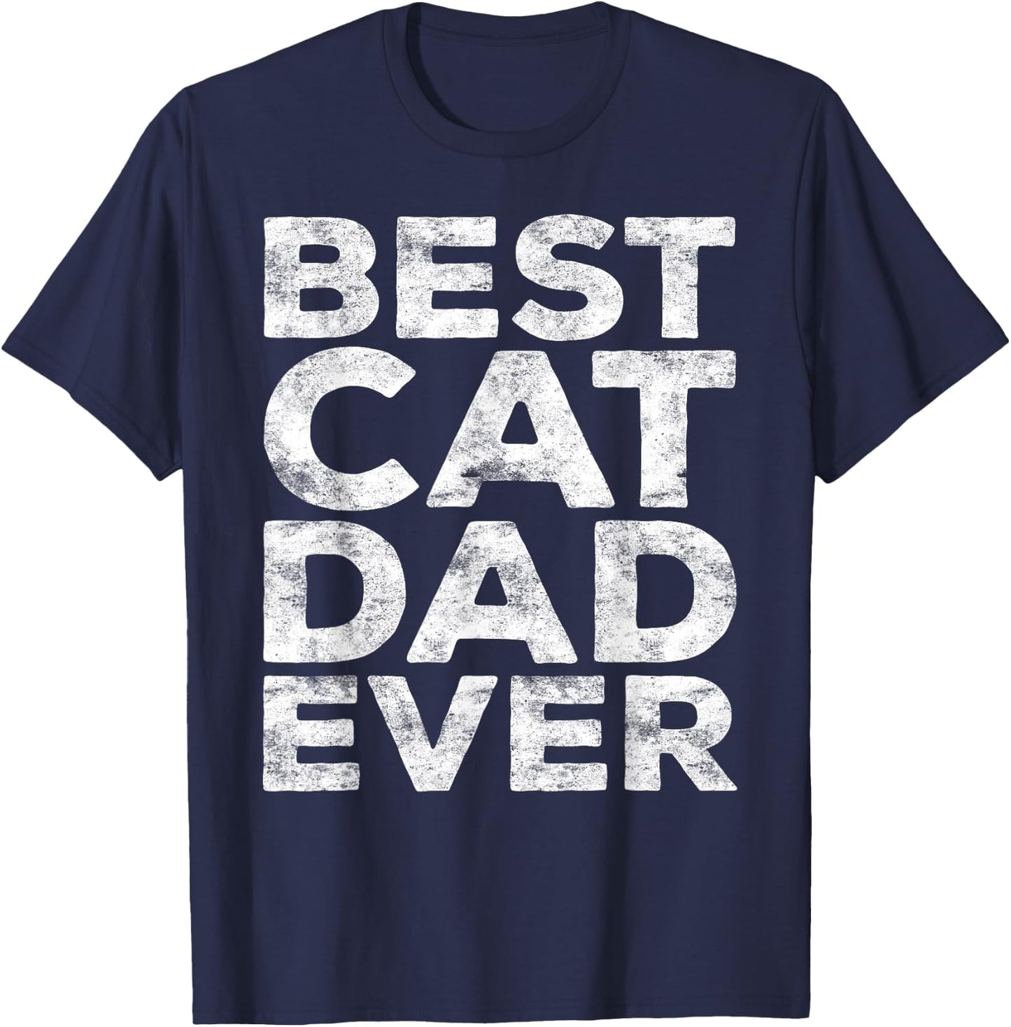 Best Cat Dad Ever Shirt Men Fathers Day Best Cat Dad T-Shirt - T-Shirt | Navy