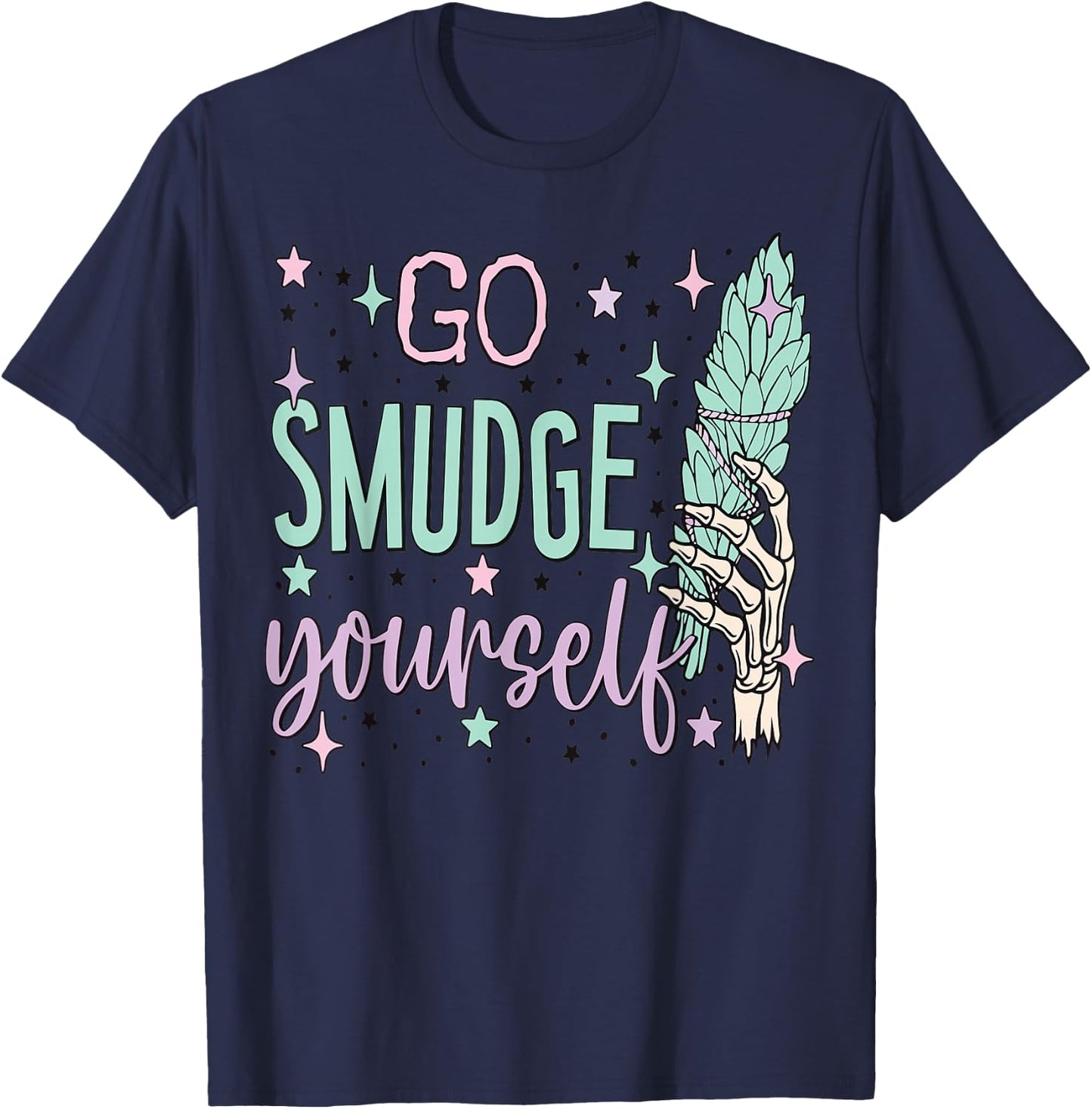 Go Smudge Yourself Cleansing Energy Healing T-Shirt - T-Shirt | Navy