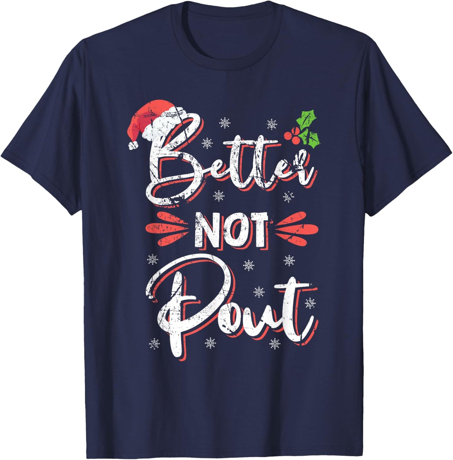 Funny Christmas Pun Better Not Pout Gift Distressed T-Shirt - T-Shirt | Navy