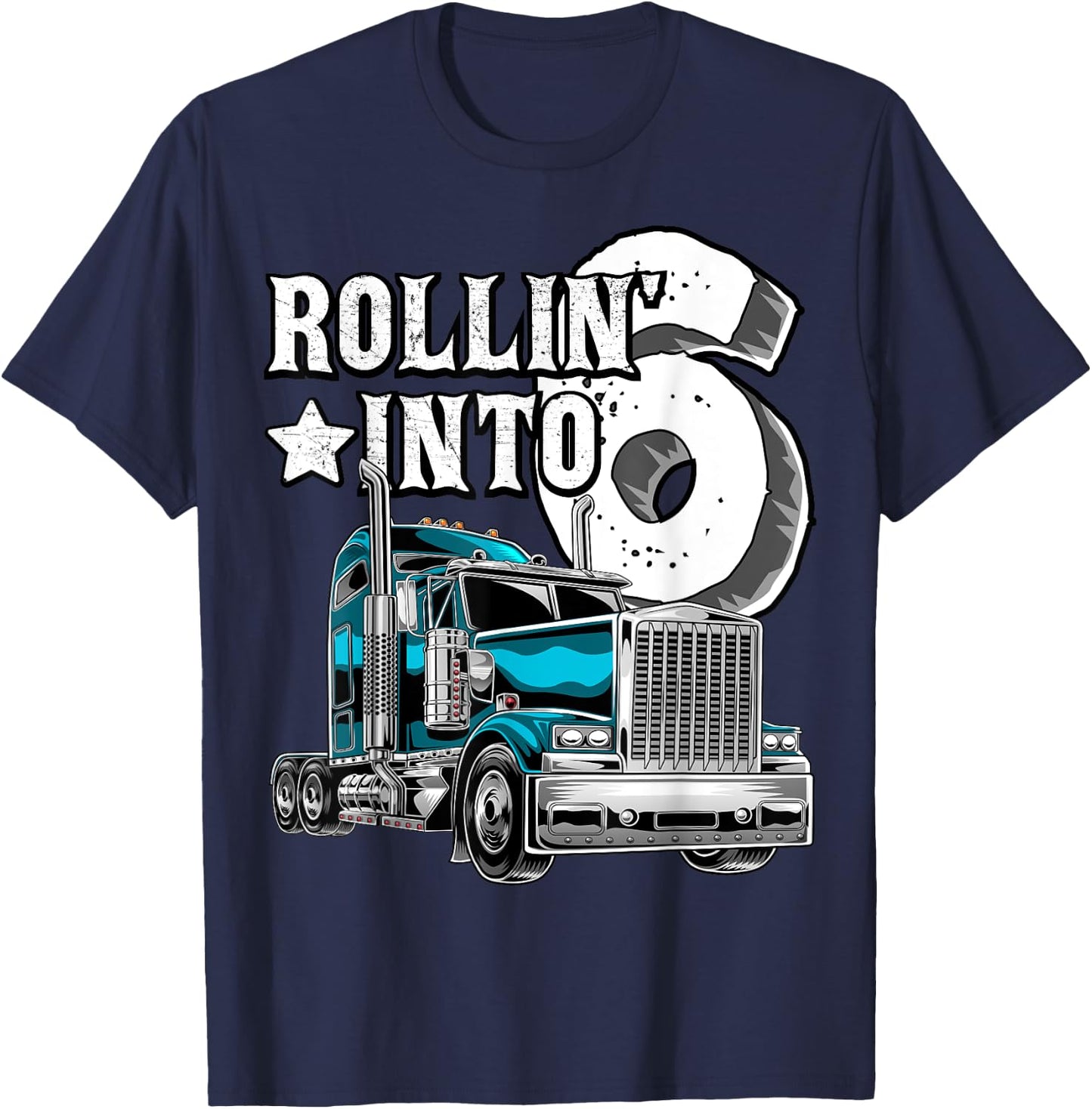 Rollin into 6 Big Rig Semi-Trailer Truck 6th Birthday Gift T-Shirt - T-Shirt | Navy