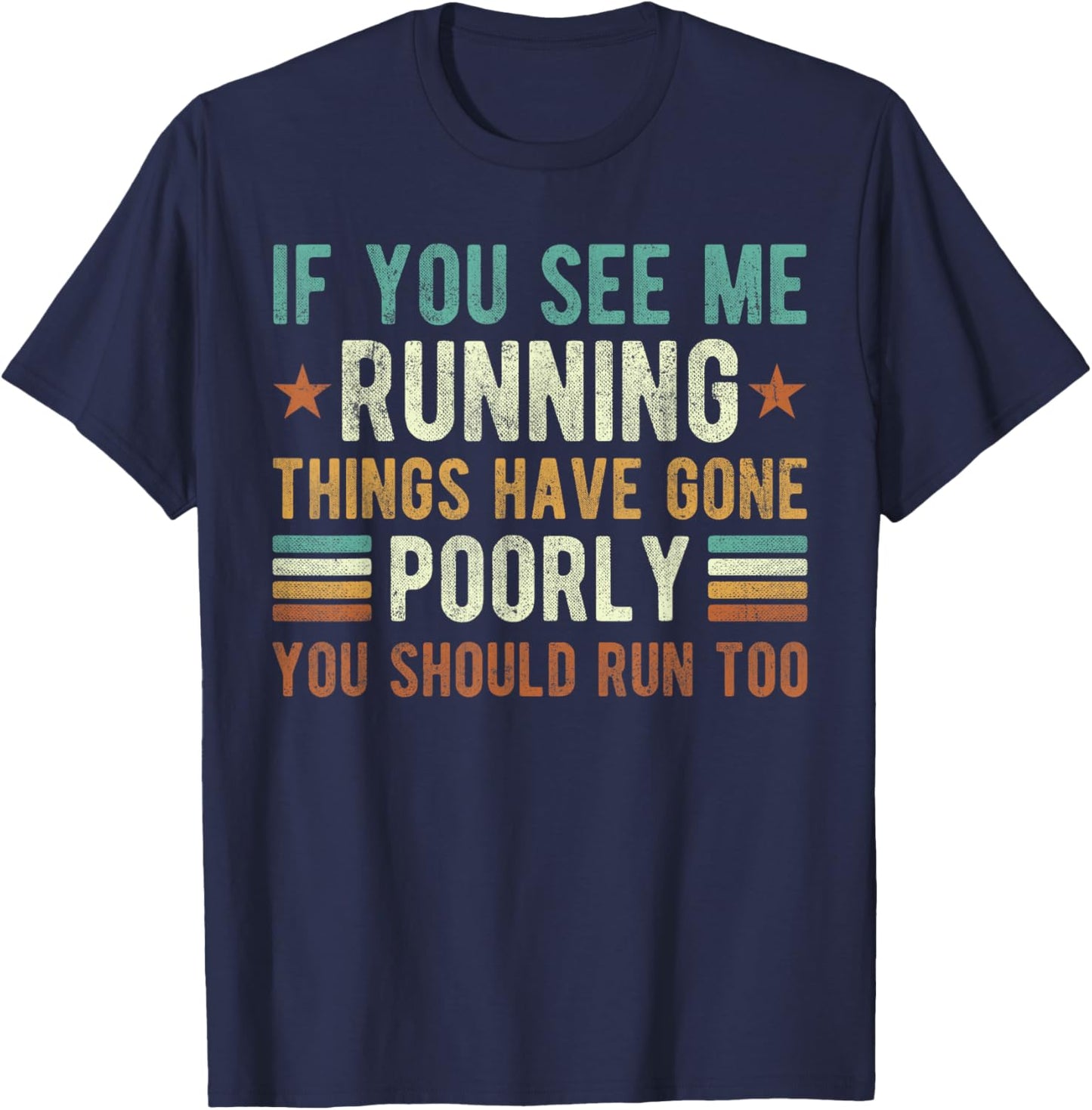 if You See me Running Things Have Gone Poorly Funny Vintage T-Shirt - T-Shirt | Navy