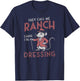 Funny Saying They Call Me Ranch Cause I Be Dressing Rat Joke T-Shirt - T-Shirt | Navy
