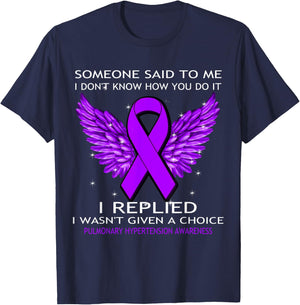Pulmonary Hypertension Awareness I Wasn't Given A Choice T-Shirt - T-Shirt | Navy