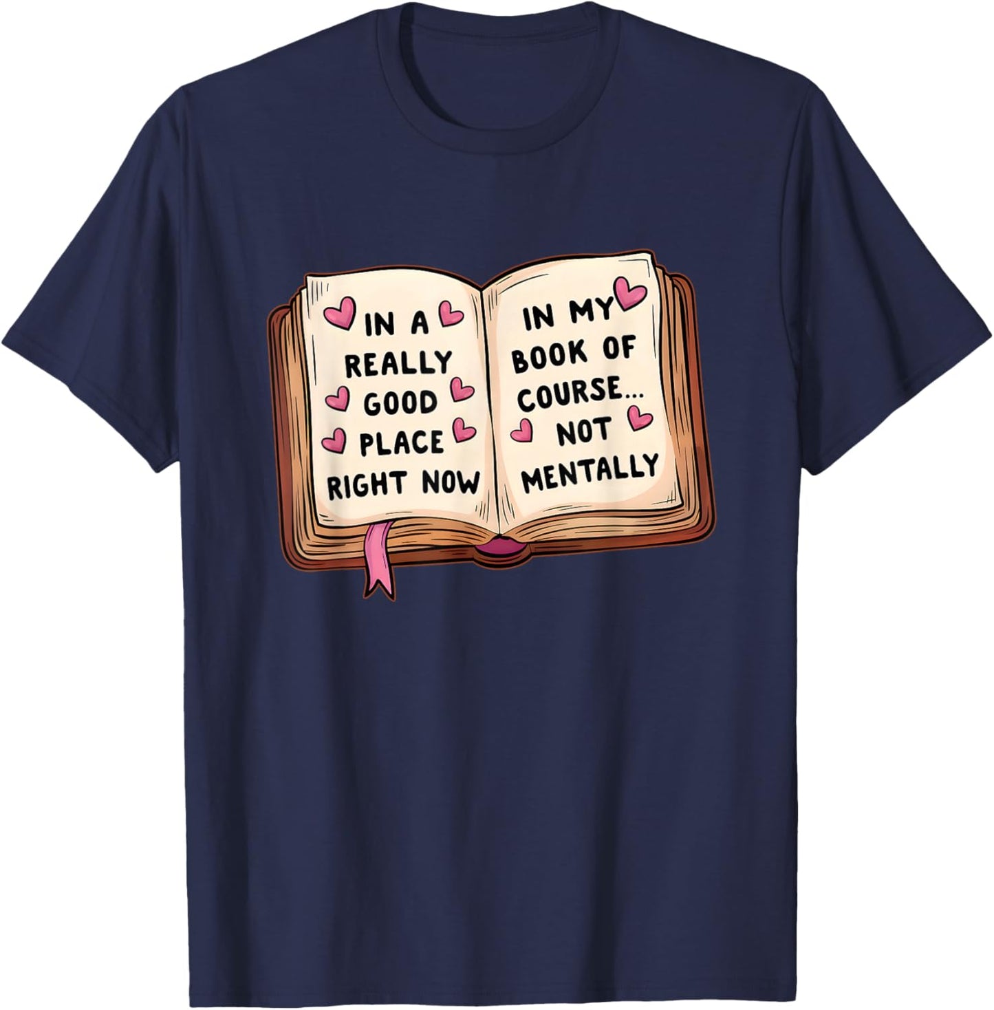 A Really Good Place, Right Now in My Course T-Shirt - T-Shirt | Navy