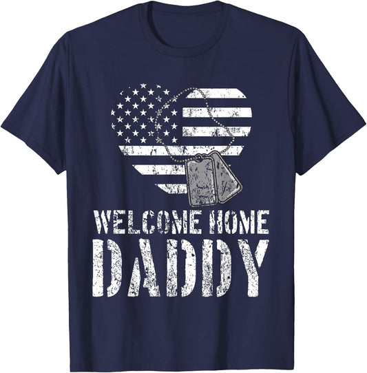 Welcome Home Daddy Shirt Military Matching Homecoming Gift T-Shirt - T-Shirt | Navy