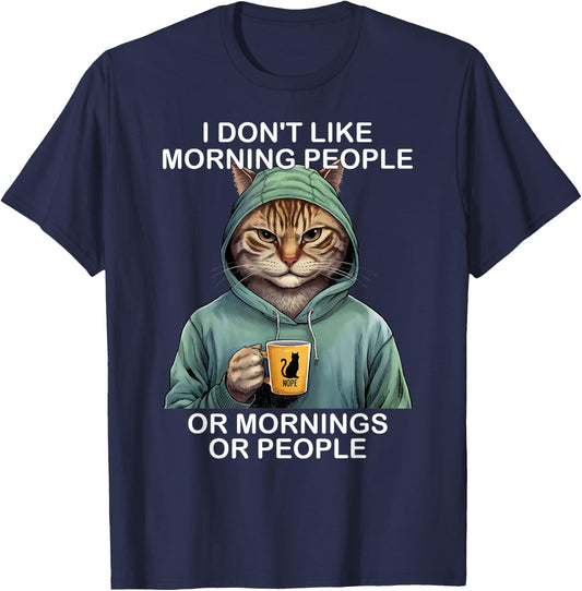 I Don't Like Morning People Or Mornings Or People Funny Cat T-Shirt - T-Shirt | Navy