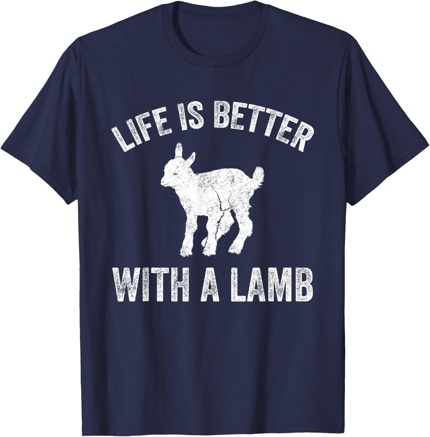 Life Is Better With A Lamb - Funny Lamb Farmer Gift T-Shirt - T-Shirt | Navy
