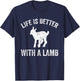 Life Is Better With A Lamb - Funny Lamb Farmer Gift T-Shirt - T-Shirt | Navy