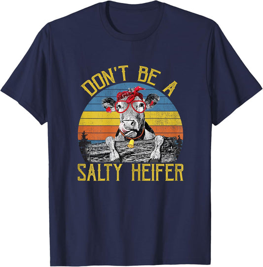 Don't Be A Salty Heifer Vintage Funny Farm Women Shirt T-Shirt - T-Shirt | Navy