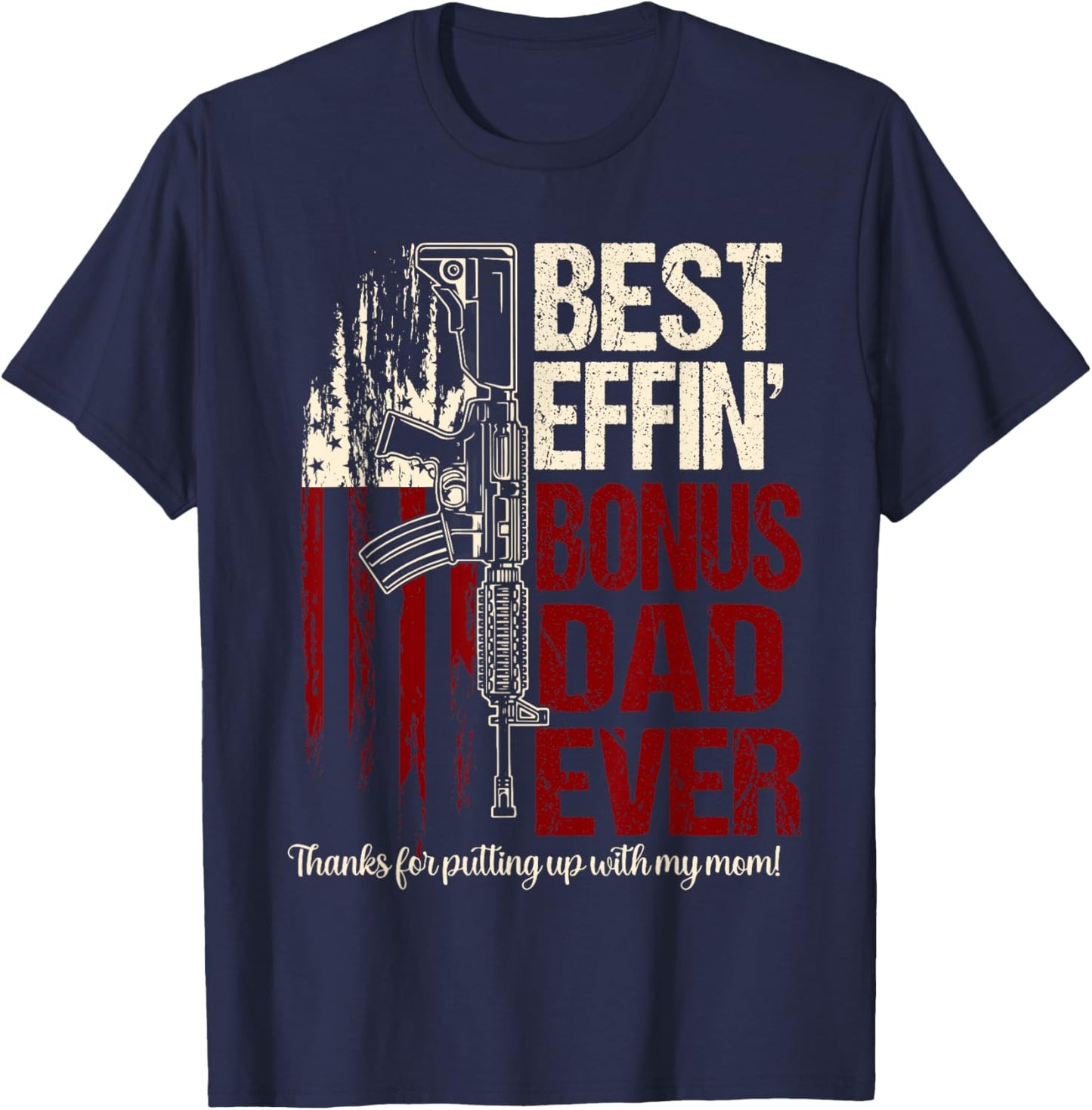 Funny Bonus dad shirts Best effin bonus dad ever T-Shirt - T-Shirt | Navy