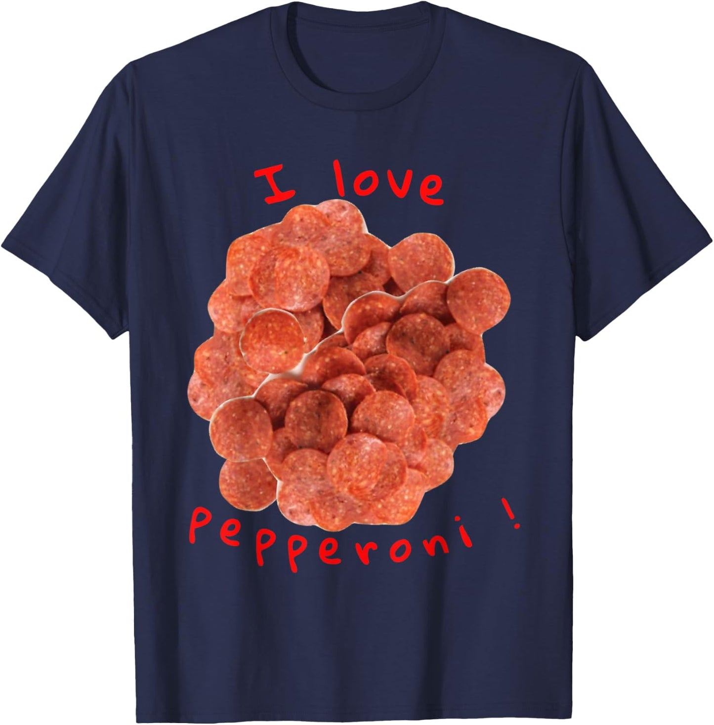 I love pepperoni T-Shirt - T-Shirt | Navy