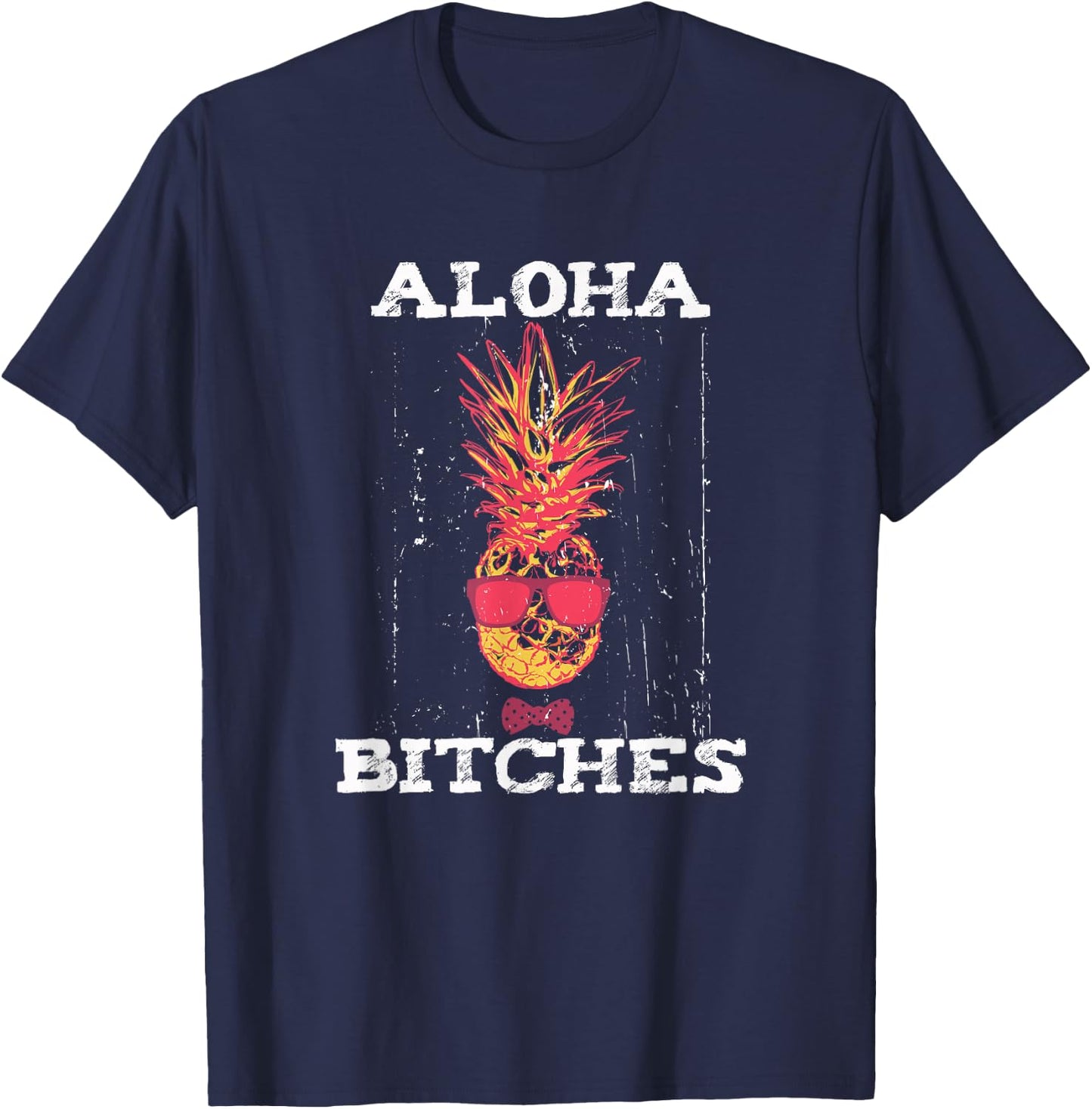 Hawaiian Aloha Bitches Maui Pineapple Party Gift T-Shirt - T-Shirt | Navy