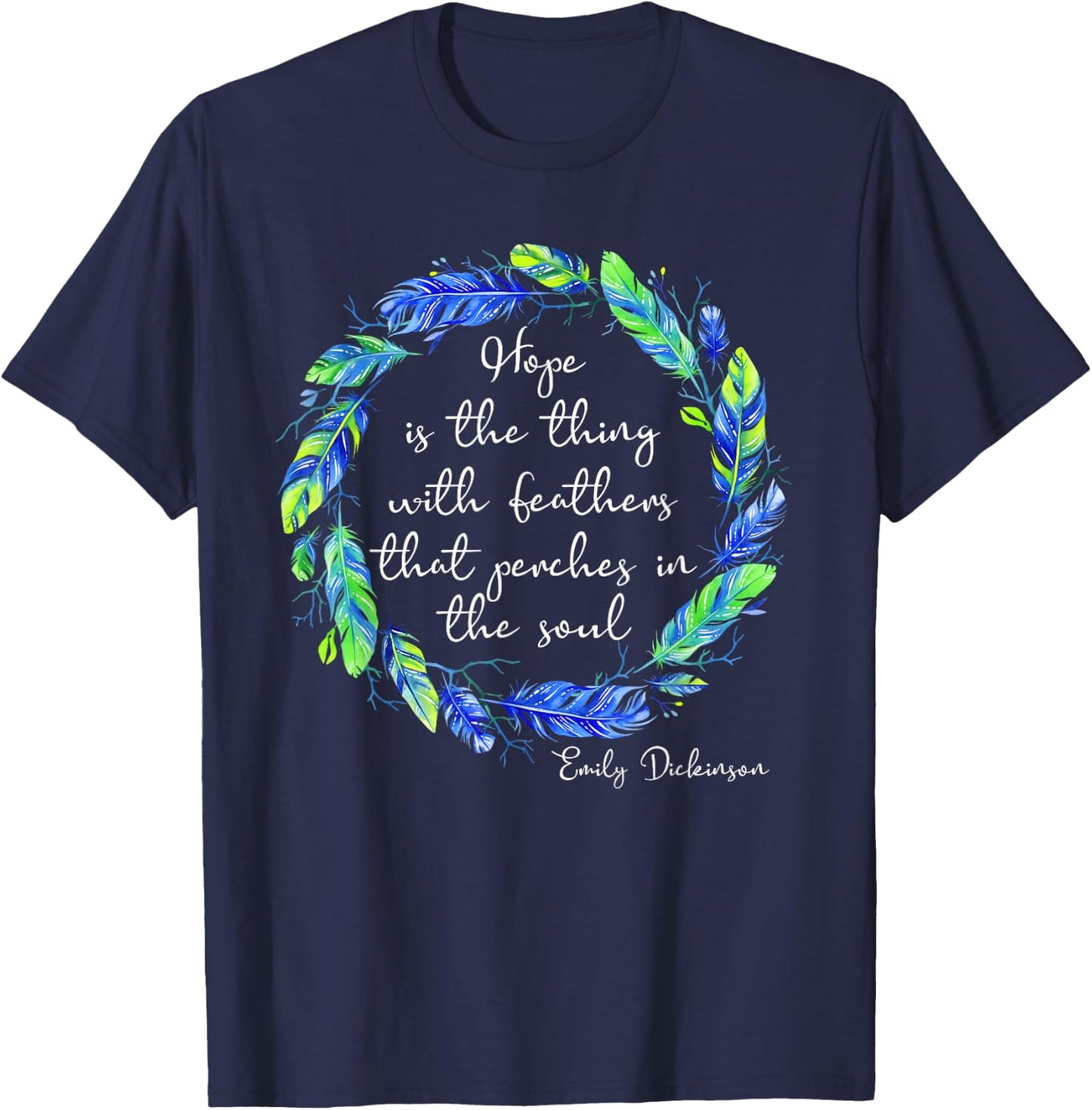 Emily Dickinson Poem Hope is The Thing With Feathers T-Shirt - T-Shirt | Navy