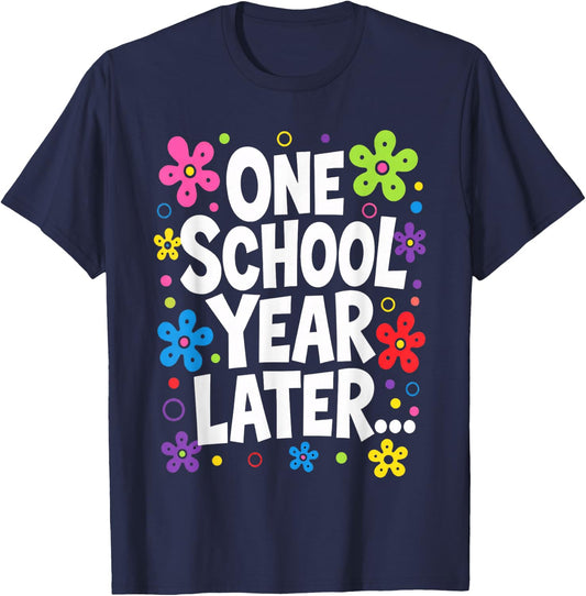 One School Year Later Kids Teacher Last Day of School T-Shirt - T-Shirt | Navy