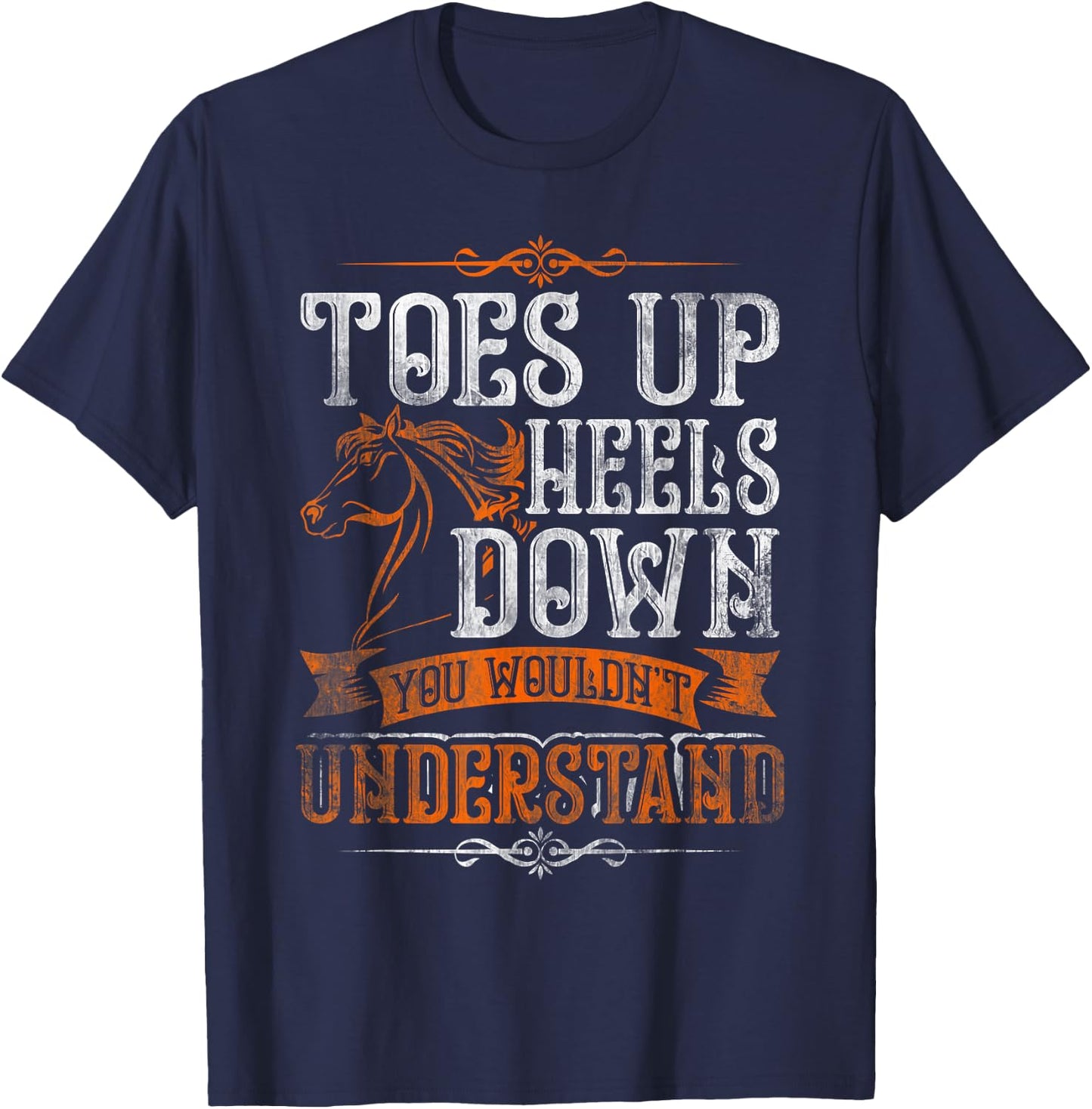 Cute Horse Riders Gifts Horseback Riding, Toes Up Heels Down T-Shirt - T-Shirt | Navy