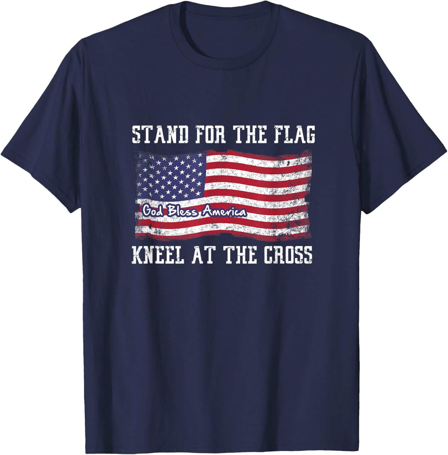 Stand for the flag and kneel for the Cross T-Shirt - T-Shirt | Navy