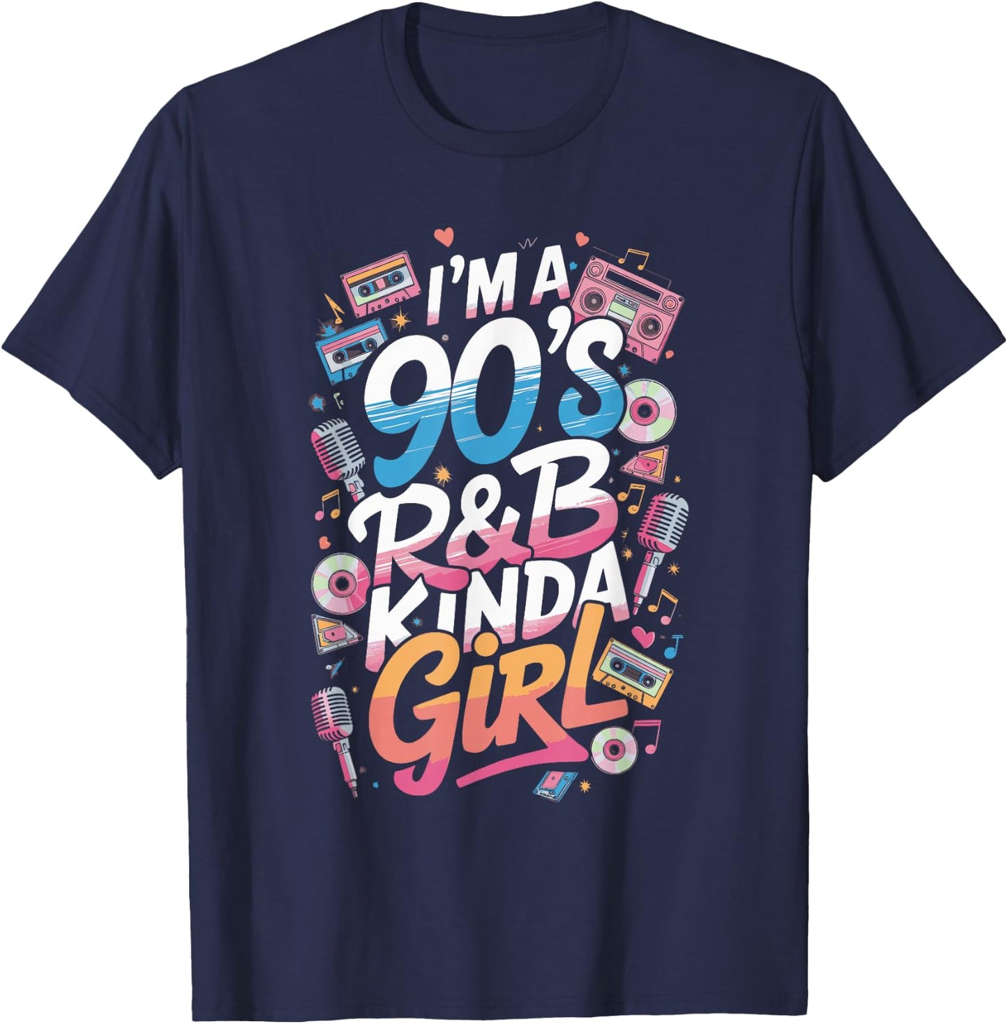I'm a 90's R&b Kinda Girl T-Shirt - T-Shirt | Navy