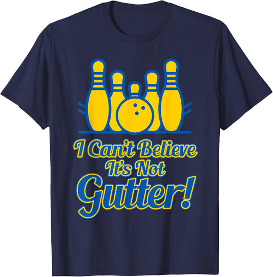 Funny I Can't Believe its not Gutter Bowling Team Gift T-Shirt - T-Shirt | Navy