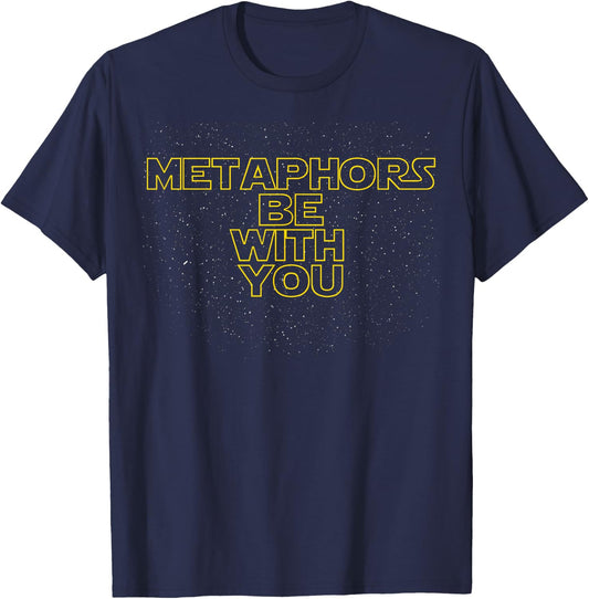 Metaphors Be With You T-Shirt - T-Shirt | Navy