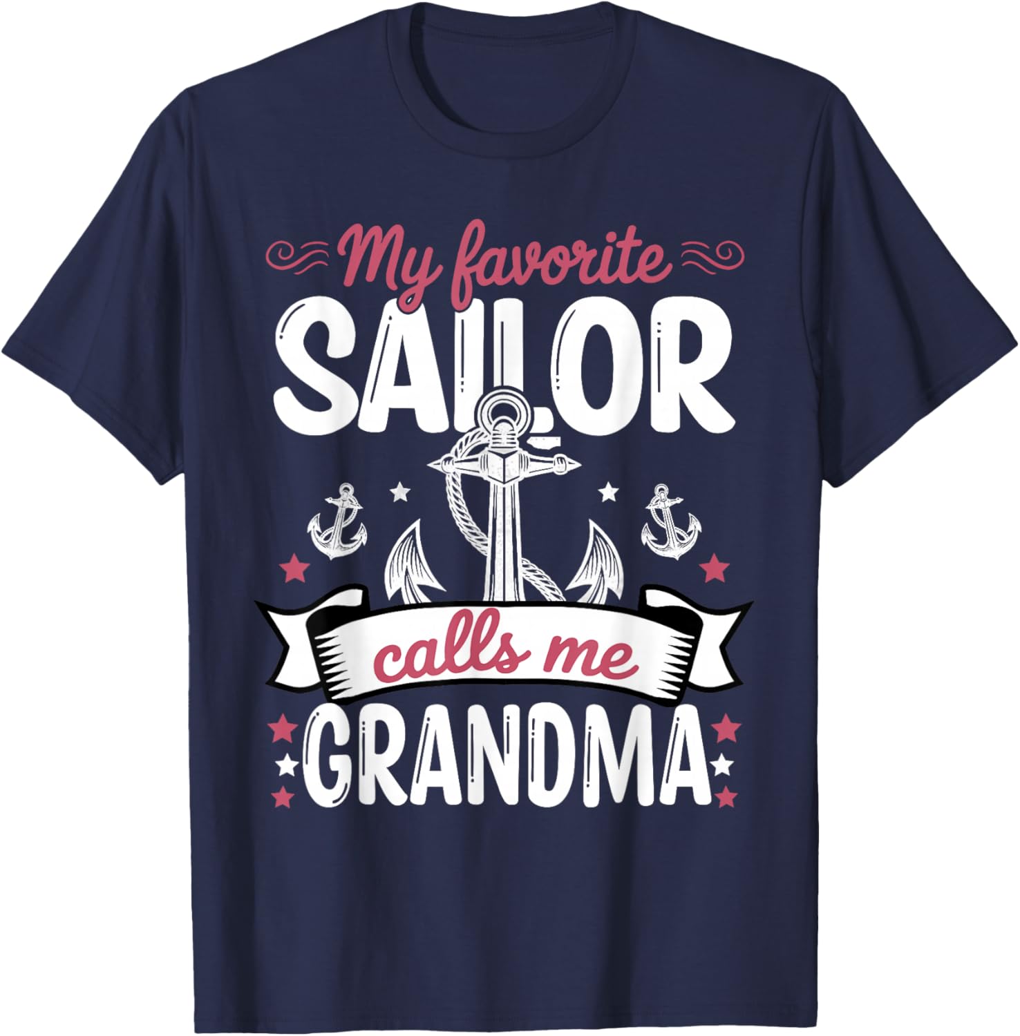 My Favorite Sailor Calls Me Grandma – Anchor Quote T-Shirt - T-Shirt | Navy