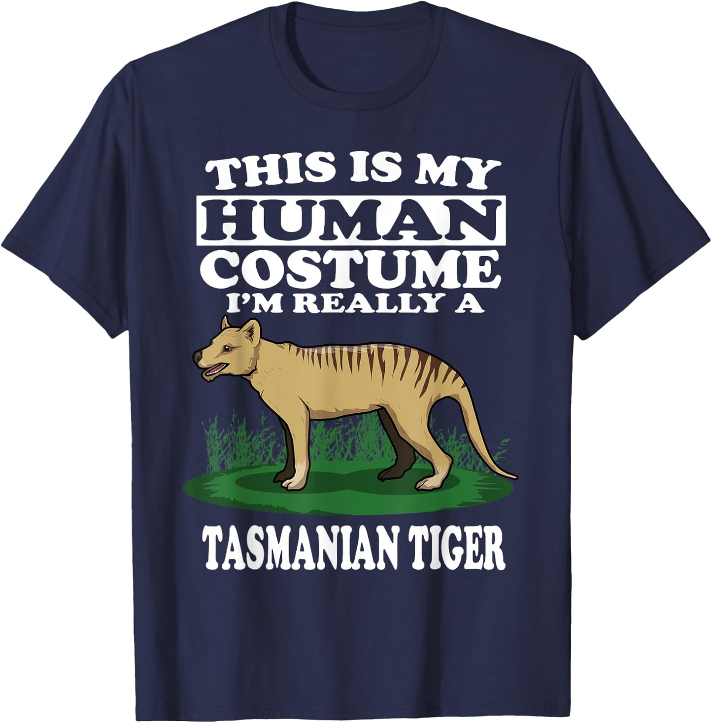 This Is My Human Costume I'm Really A Tasmanian Tiger Gift T-Shirt - T-Shirt | Navy