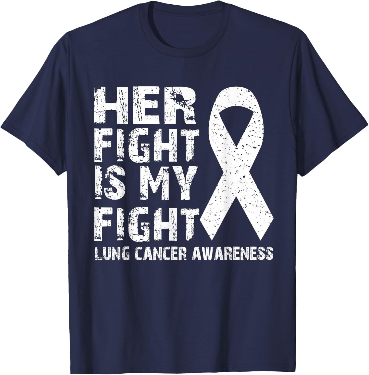 Her fight is my fight Lung cancer awareness T-Shirt - T-Shirt | Navy
