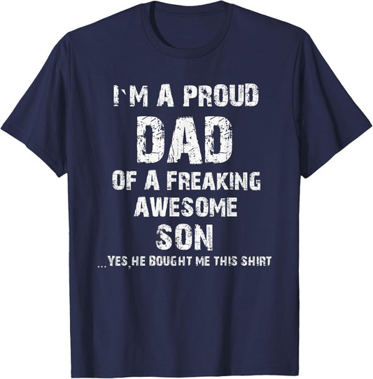 I M A Proud Dad Of A Freaking Awesome Son Fathers Day T-Shirt - T-Shirt | Navy