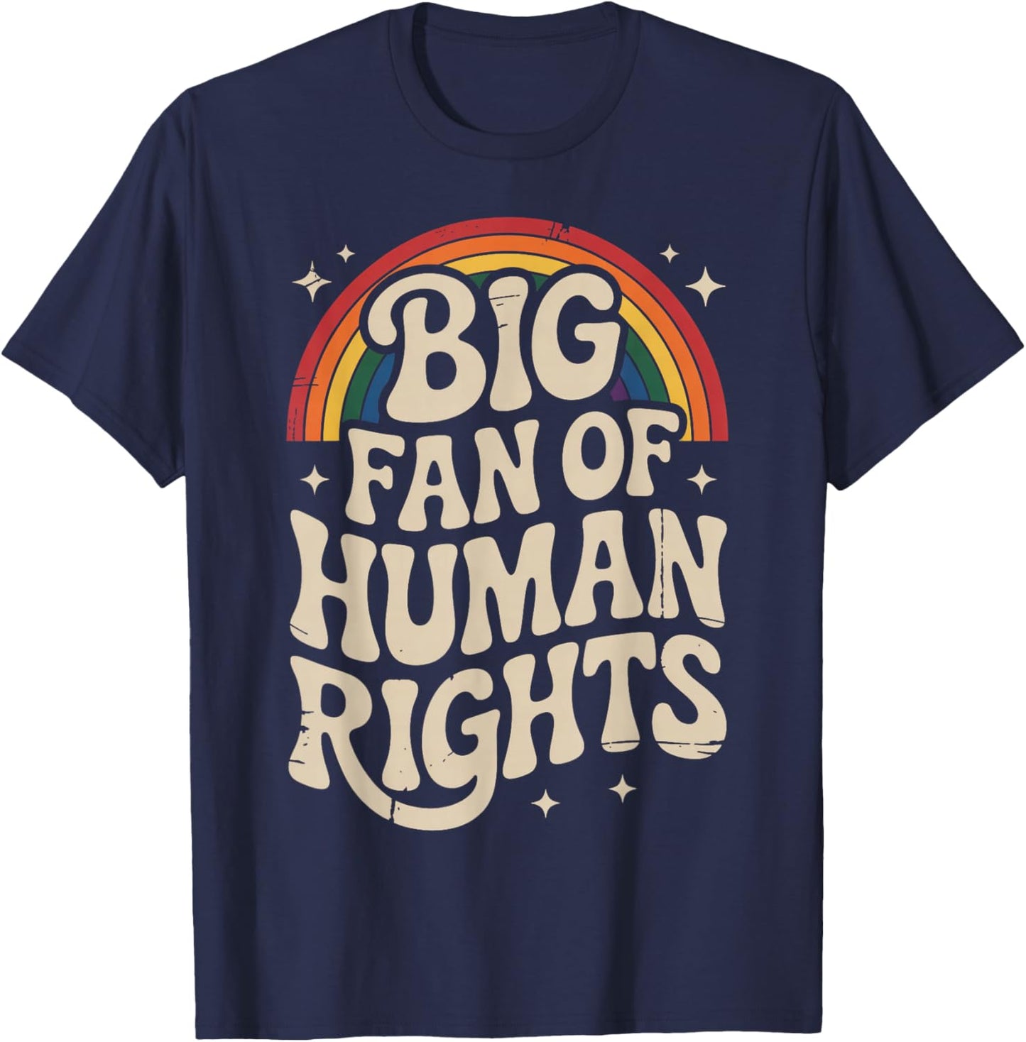 Big Fan of Human Rights Retro Rainbow Vintage T-Shirt - T-Shirt | Navy