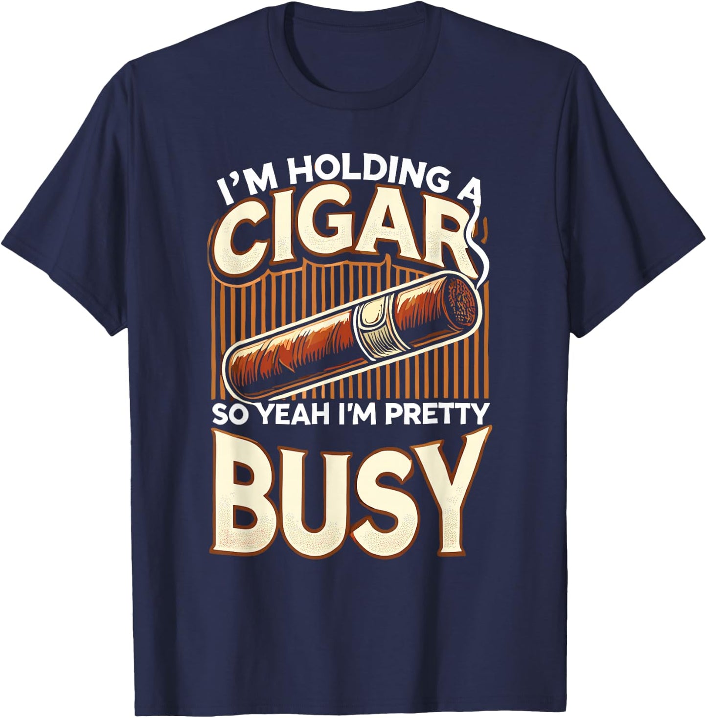 Men Smoking Cigar Smoke I'm Holding A Cigar T-Shirt - T-Shirt | Navy
