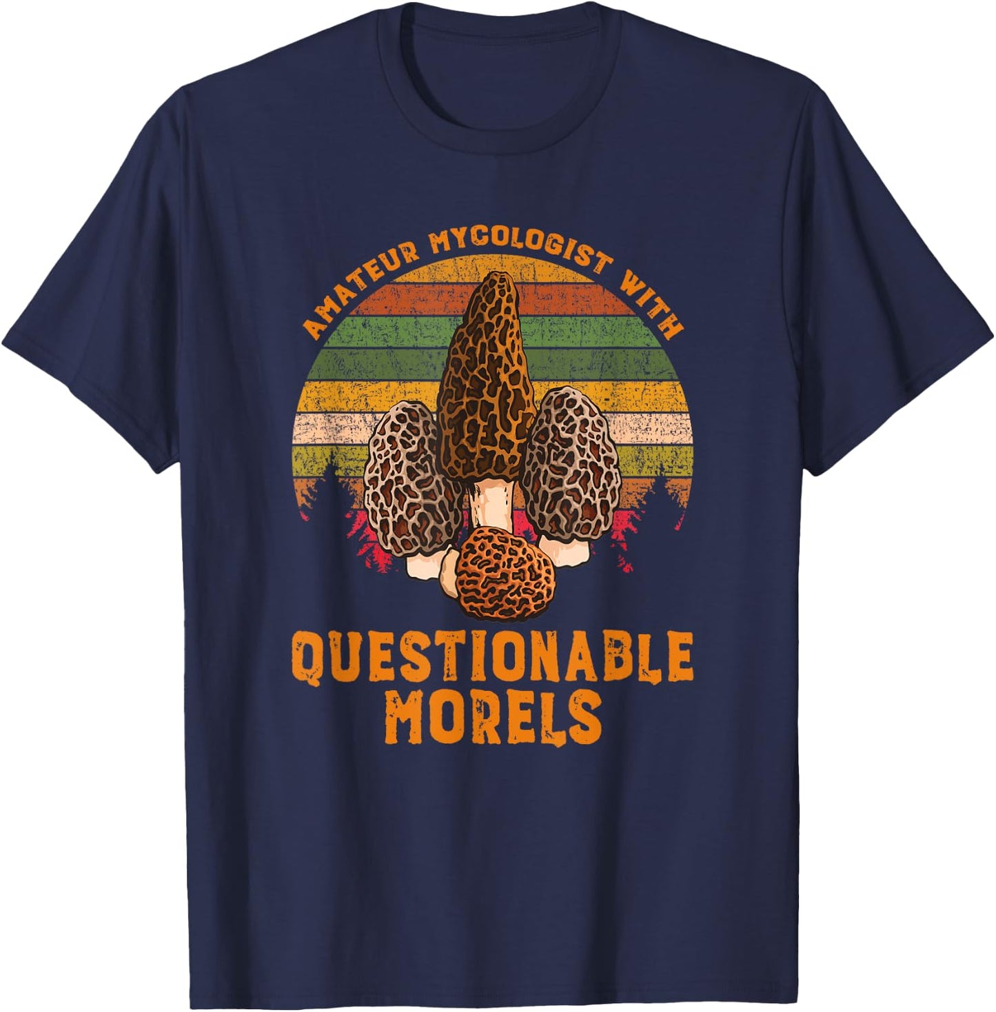 Amateur Mycologist With Questionable Morels T-Shirt - T-Shirt | Navy